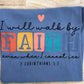 I will walk by Faith tee