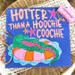 Hotter Than A Hoochie Coochie 