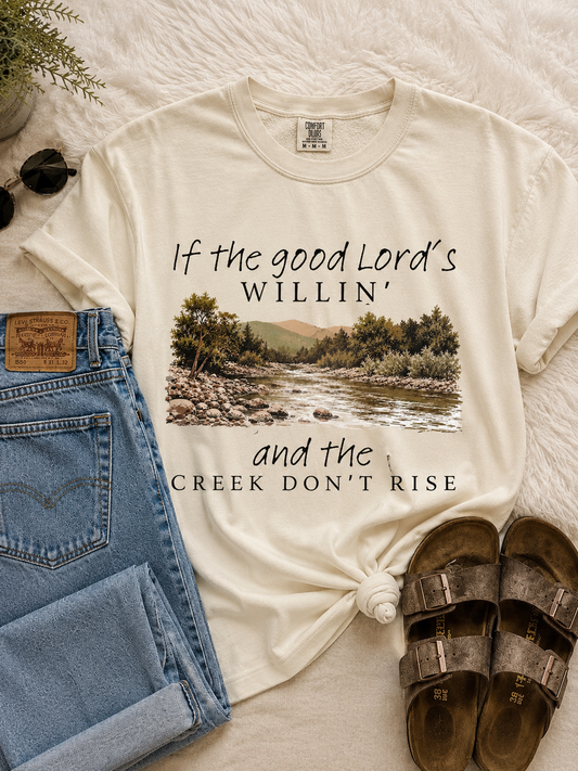 Good Lord Willin Creek Don't Rise Graphic Tee