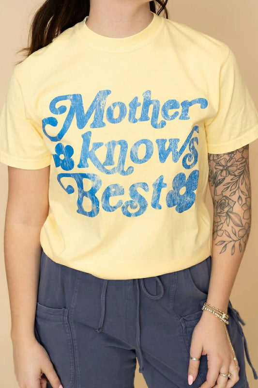 Mother Knows Best Tee