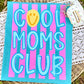 Cool Moms Club Tee