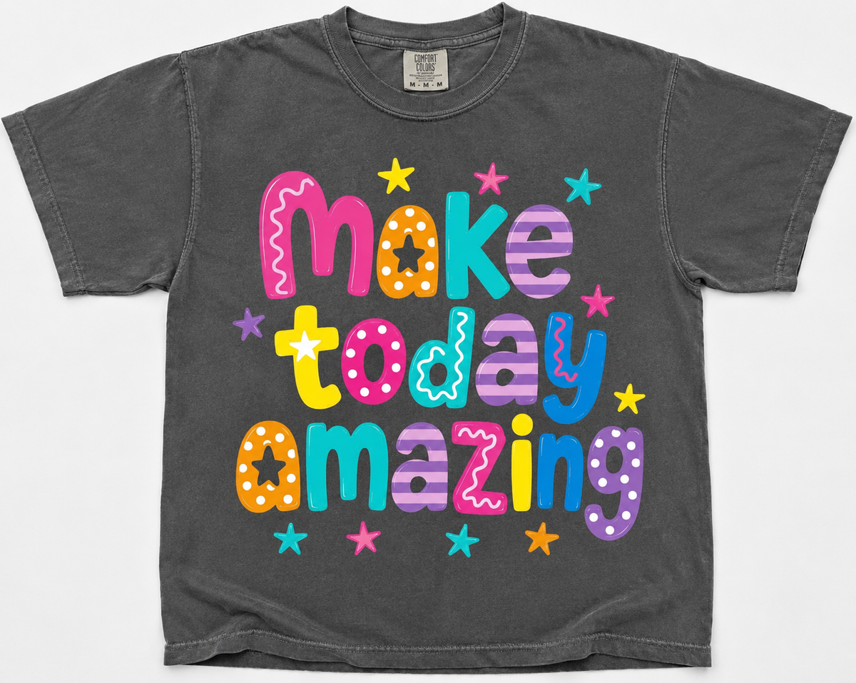 Make Today Amazing Short Sleeve