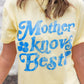 Mother Knows Best Tee