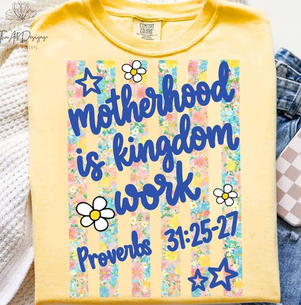 Motherhood Is Kingdom Work Tee