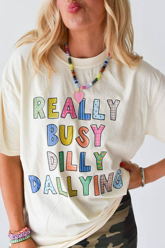 Really Busy Dilly Dallying Short Sleeve