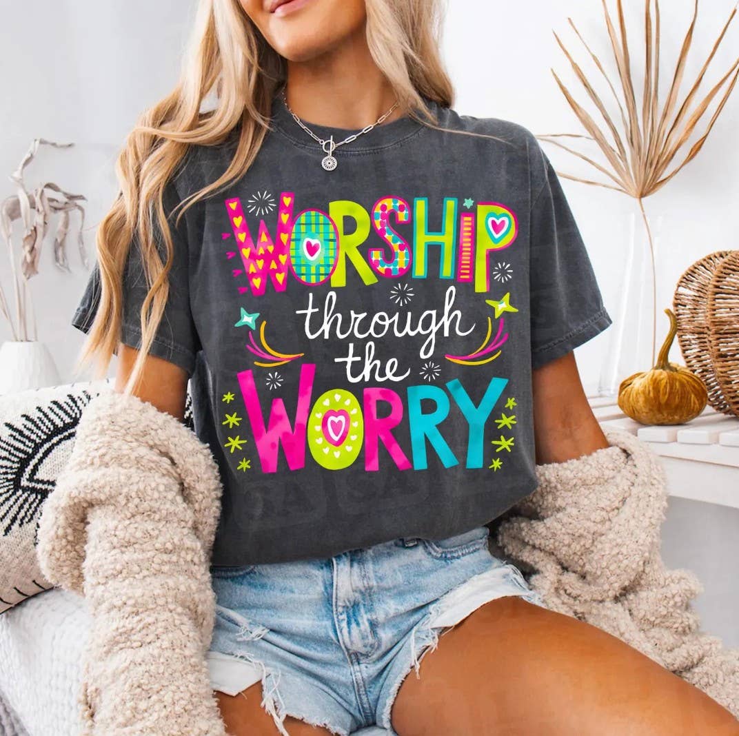 Worship Through the Worry Tee