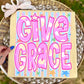 Give Grace Short Sleeve Tee