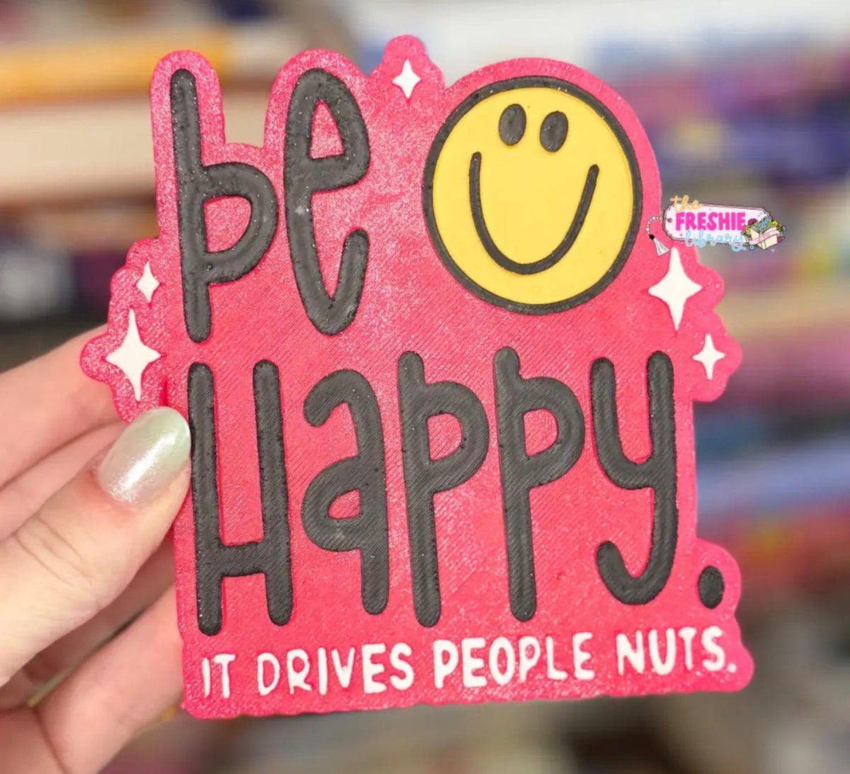Be Happy Freshie