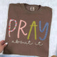 Pray About It Tee