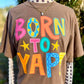 Born To Yap Tee